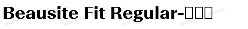 Beausite Fit Regular字体转换 Beausite Fit Regular字体转换